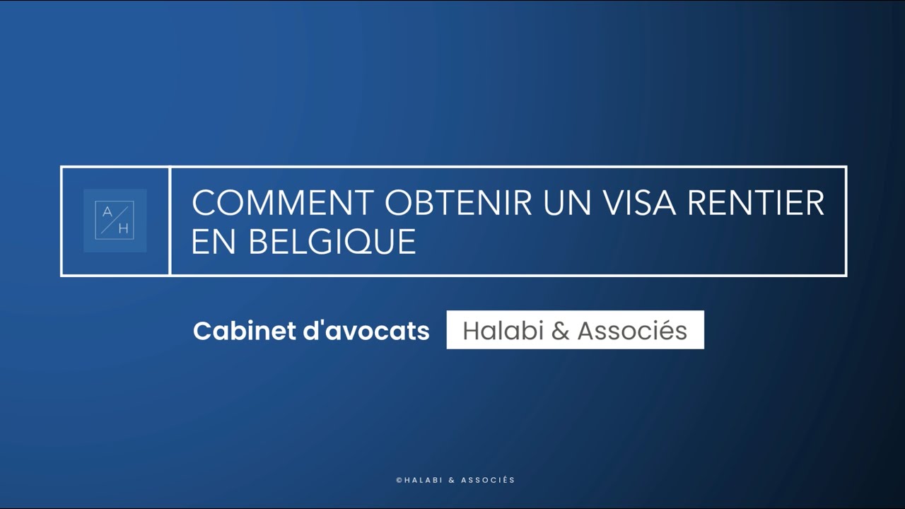 Comment obtenir un visa rentier en Belgique?