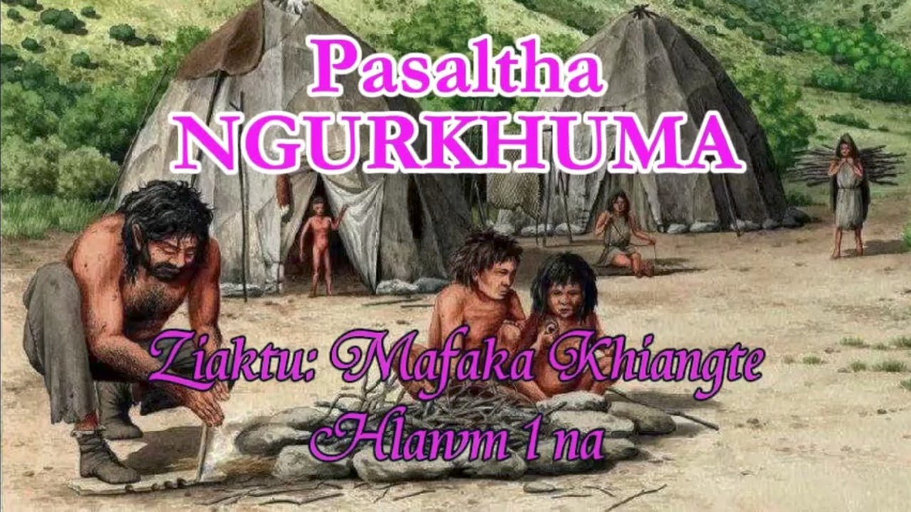 PASALTHA NGURKHUMA (Hlawm 1) Mafaka Khiangte