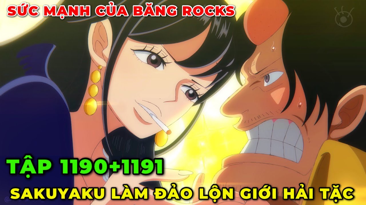 REVIEW ONE PIECE TẬP 1190+1191 l SỨC MẠNH CỦA BĂNG ROCKS I NỮ HOÀNG HẢI TẶC ĐỜI ĐẦU SAKUYAKU I