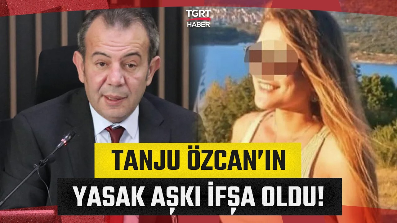 Tanju Özcan İddianamedeki Detaylar Ortaya Çıktı: Bu kez Yasak Aşk İddiasıyla Gündemde! - TGRT Haber
