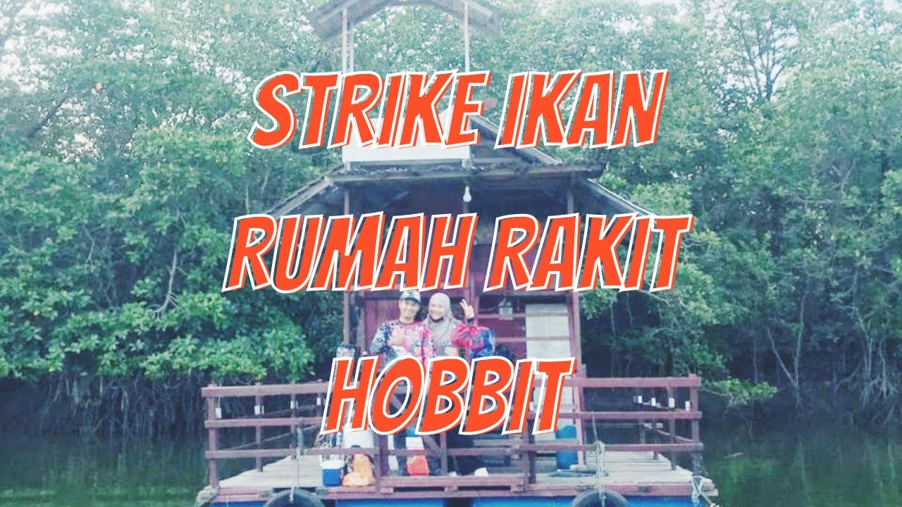 TRIP MEMANCING DI RUMAH RAKIT HOBBIT SEKROY, SEPANG