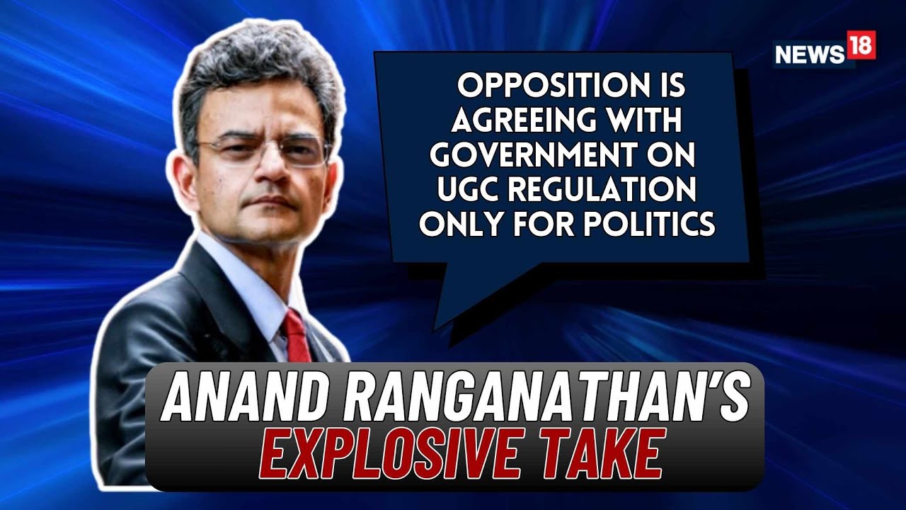 Opposition Backing UGC Regulation Only for Politics, Says Author Anand Ranganathan | News18