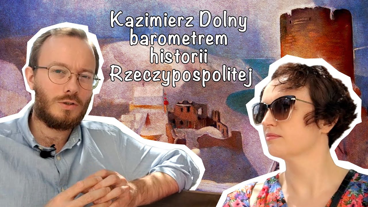 Kazimierz Dolny barometrem historii Rzeczypospolitej?