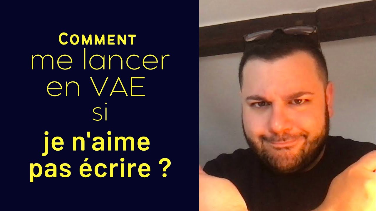 Parcours VAE : Comment me lancer si je n'aime pas &eacute;crire ?