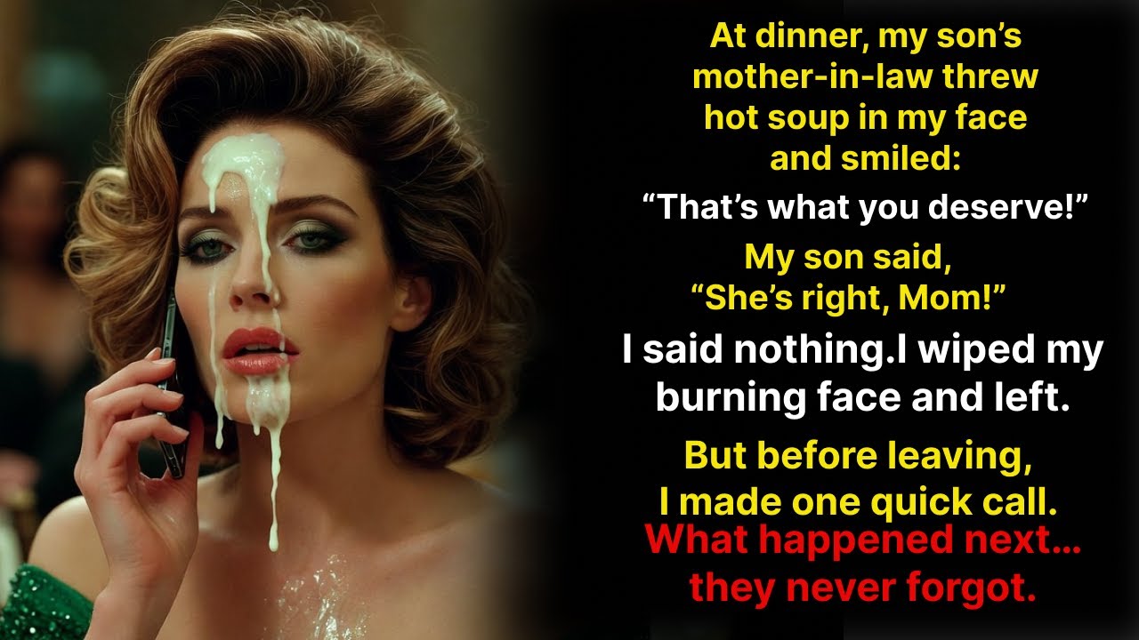 My Son’s Mother-in-Law Threw Hot Soup in My Face — One Phone Call Ended Her Power