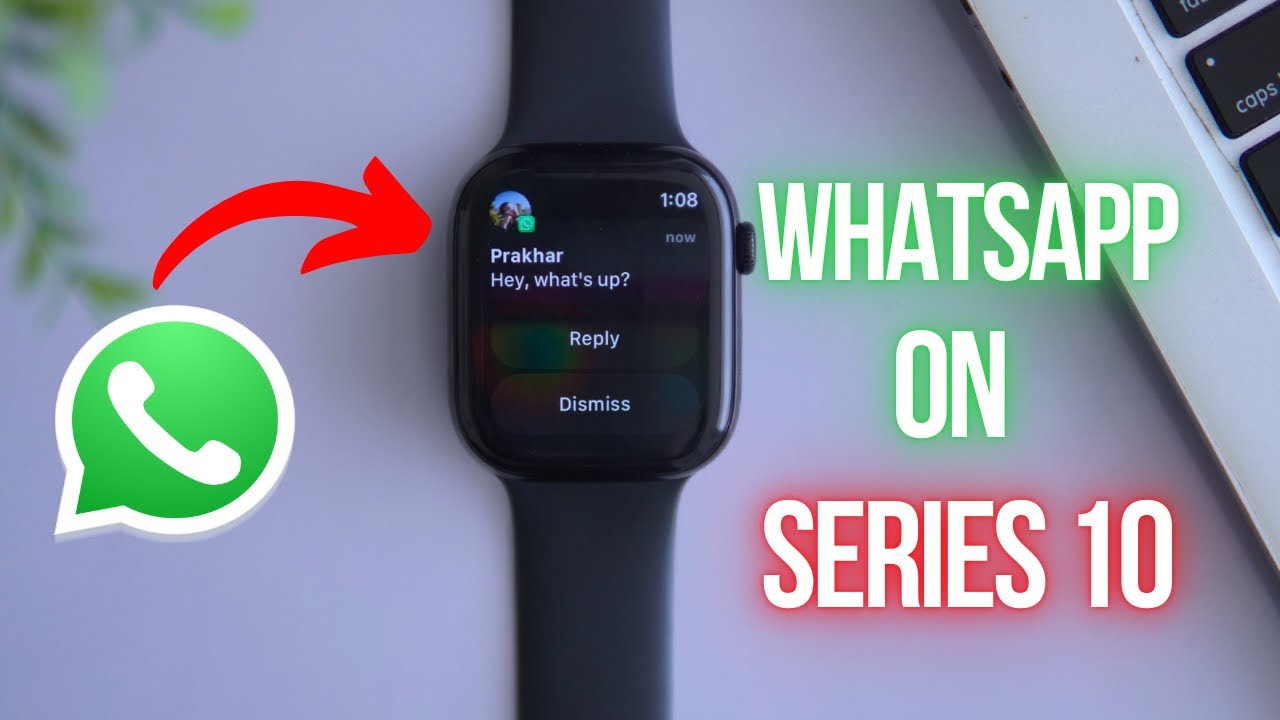 How To Install WhatsApp On Apple Watch Series 10? Get WhatsApp Notifications & Calls On Apple Watch
