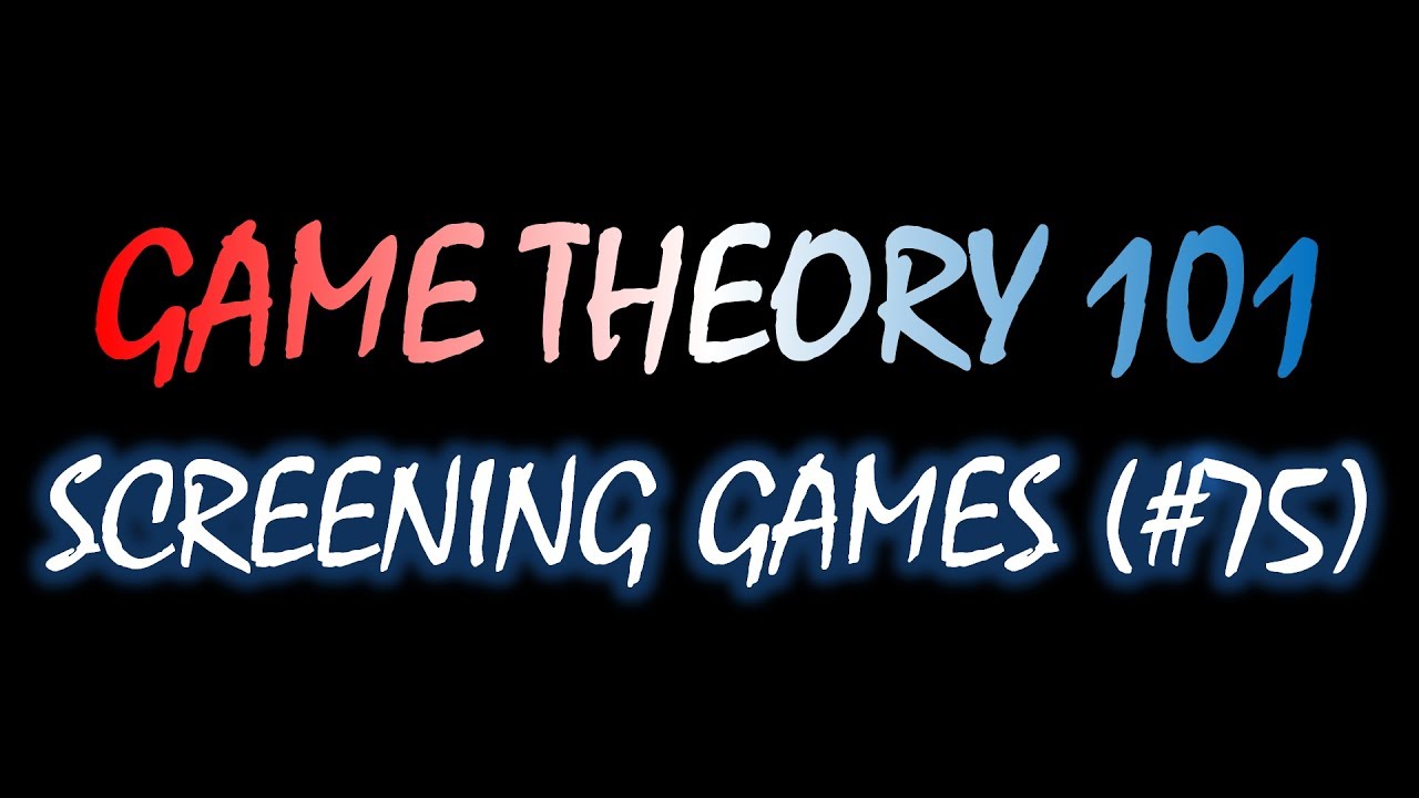 Game Theory 101 (#75): Screening Games