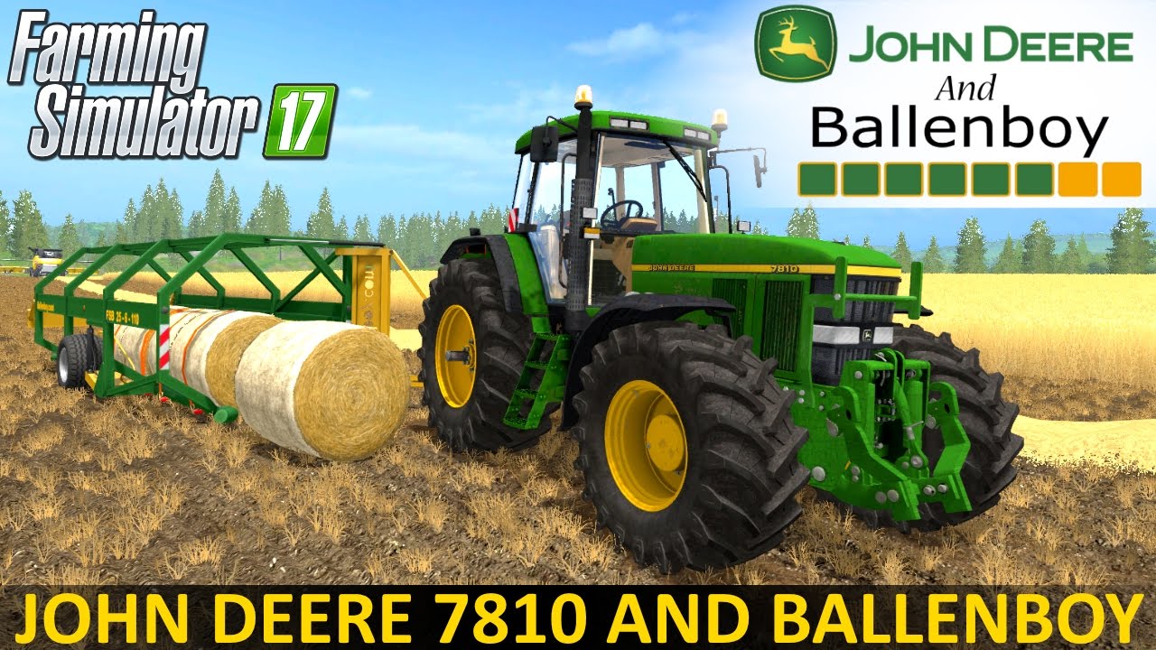 Farming Simulator 17 JOHN DEERE 7810 AND BALLENBOY