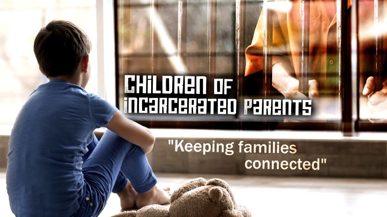 Children of Incarcerated Parents: Keeping Families Connected