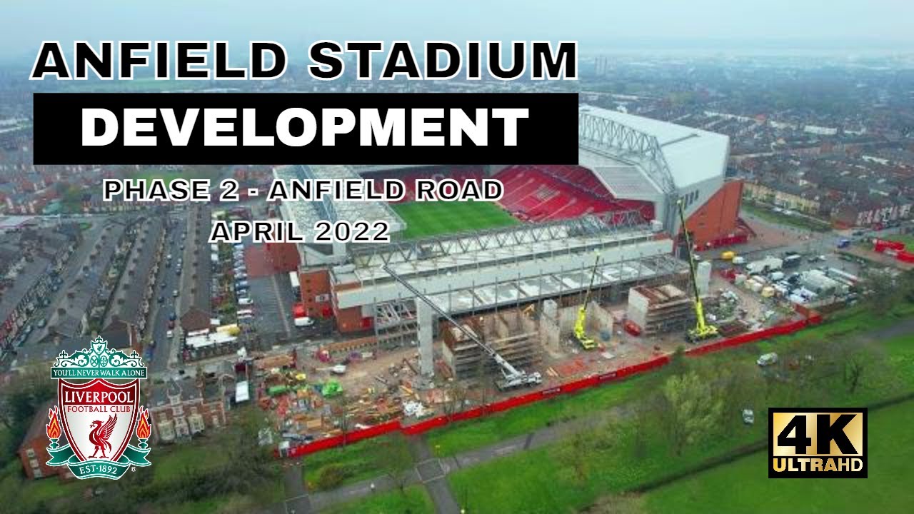 Anfield Stadium Development Liverpool FC Phase 2 Anfield Road April 2022 Drone Footage