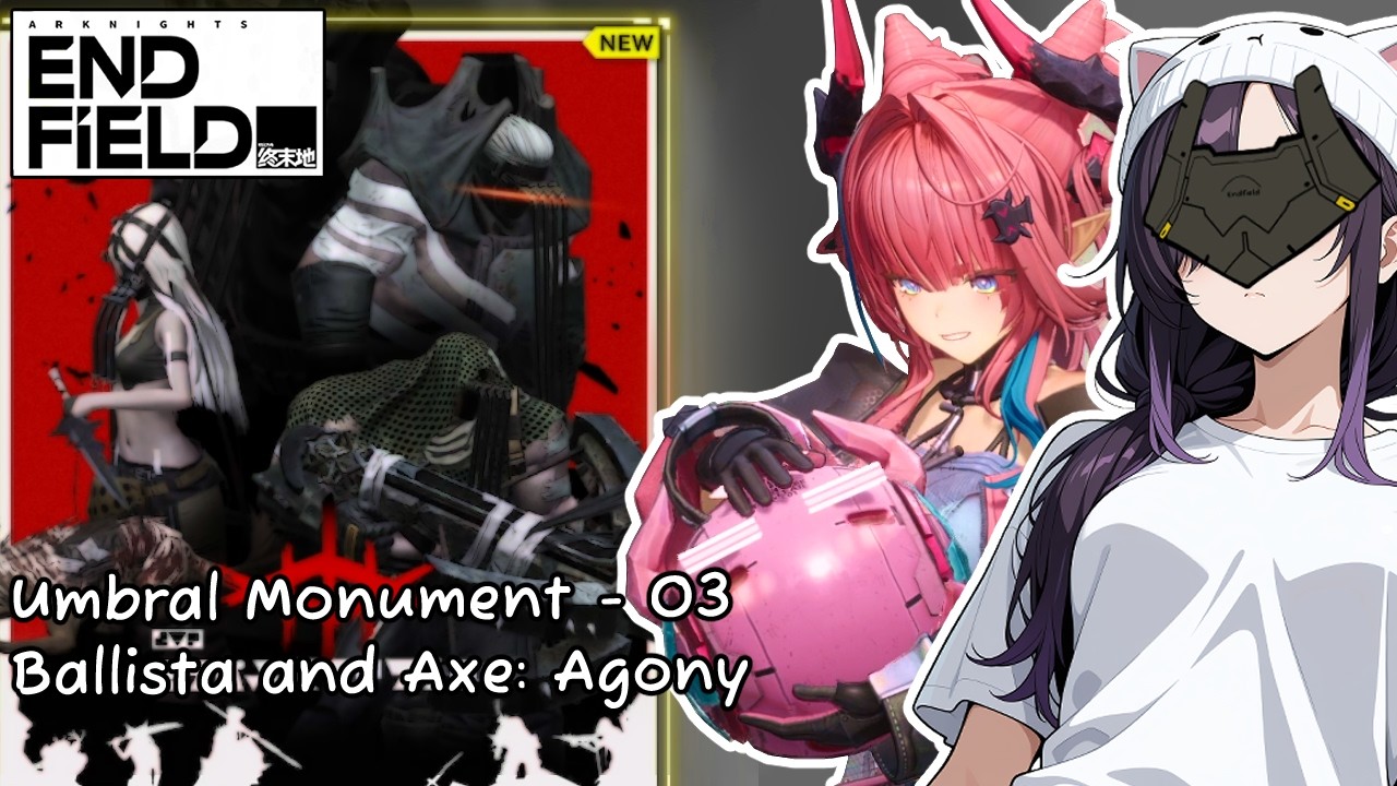 [Arknights: Endfield] - Umbral Monument - 01: Stage 03: Ballista and Axe: Agony (Yvonne)