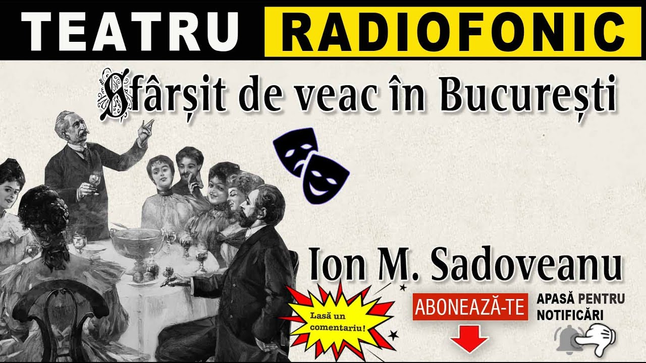 Ion Marin Sadoveanu - Sfarsit de veac in Bucuresti | Teatru radiofonic