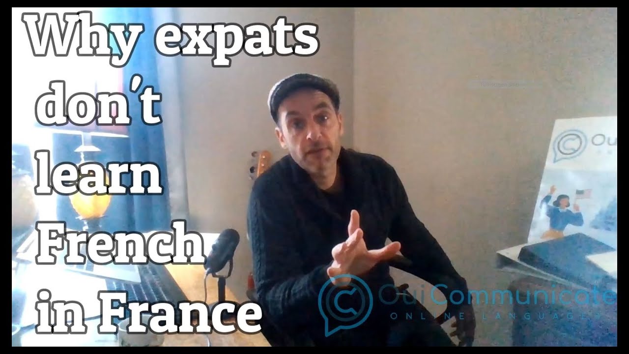 Why expats don't learn French in France. Understanding the Psychology.