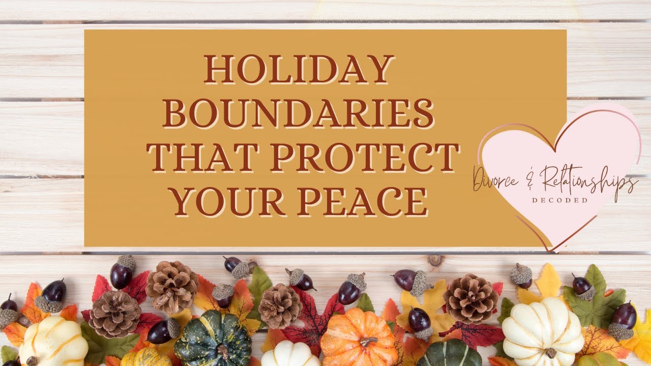 Holiday Boundaries That Protect Your Peace