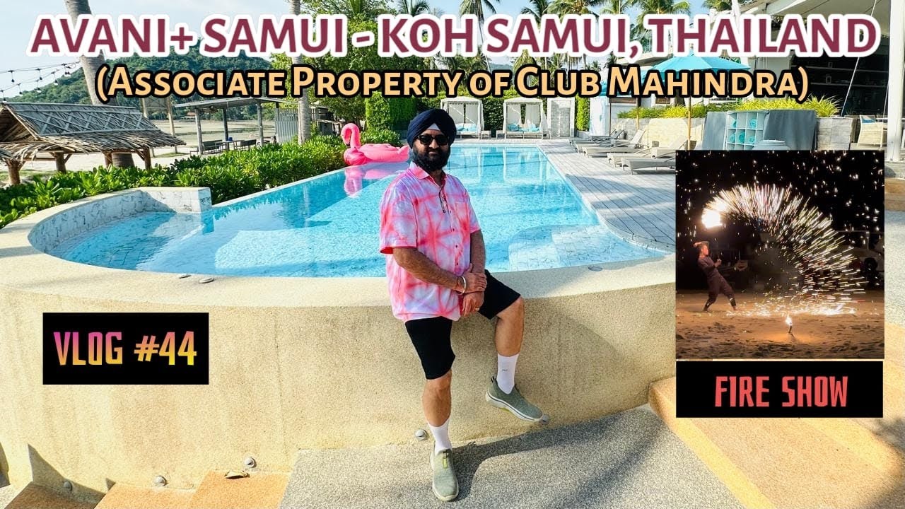 Avani+ Samui - Koh Samui, Thailand By Bajaj Films - Vlog #44