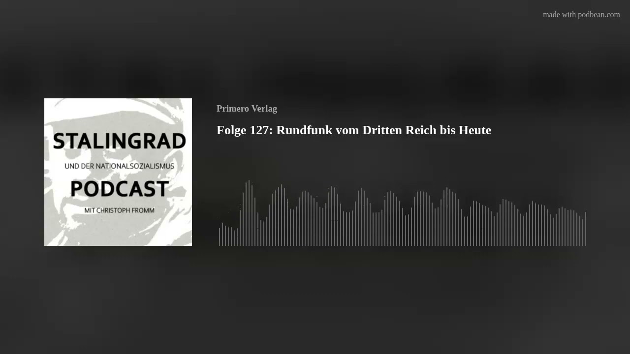 Folge 127: Rundfunk vom Dritten Reich bis Heute