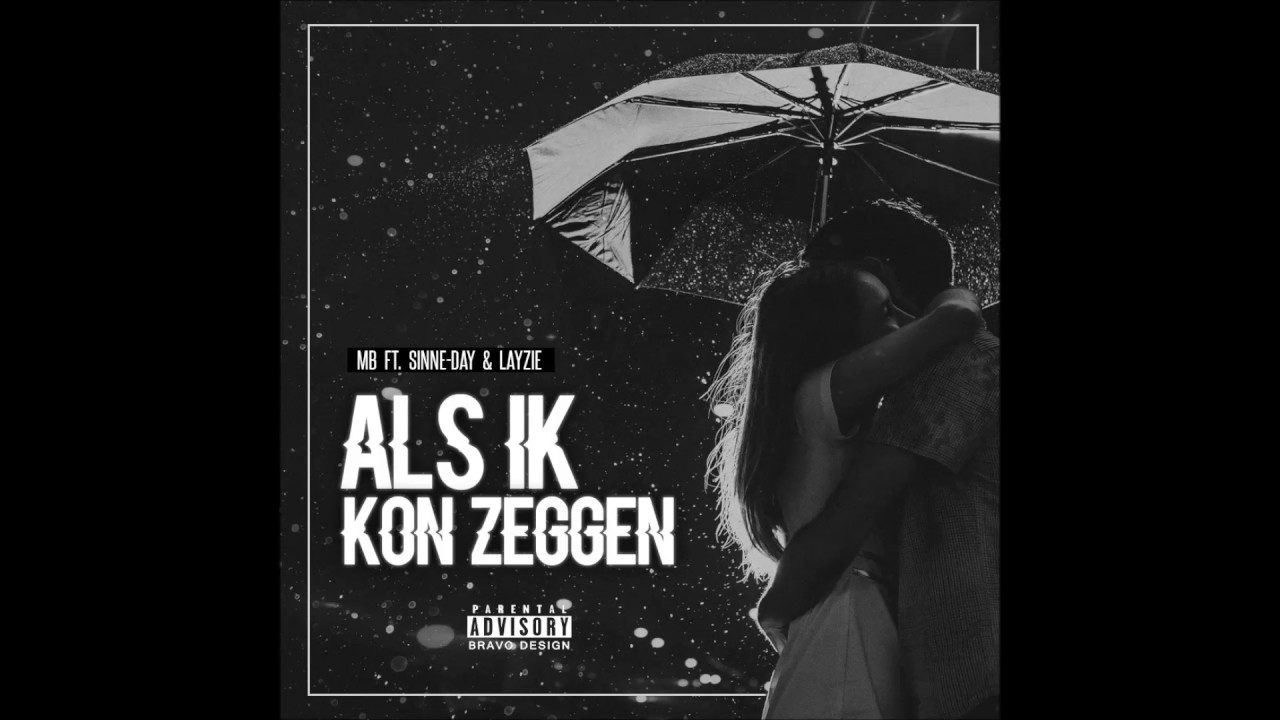 Mb ft Sinne & Layzie - Als ik kon Zeggen