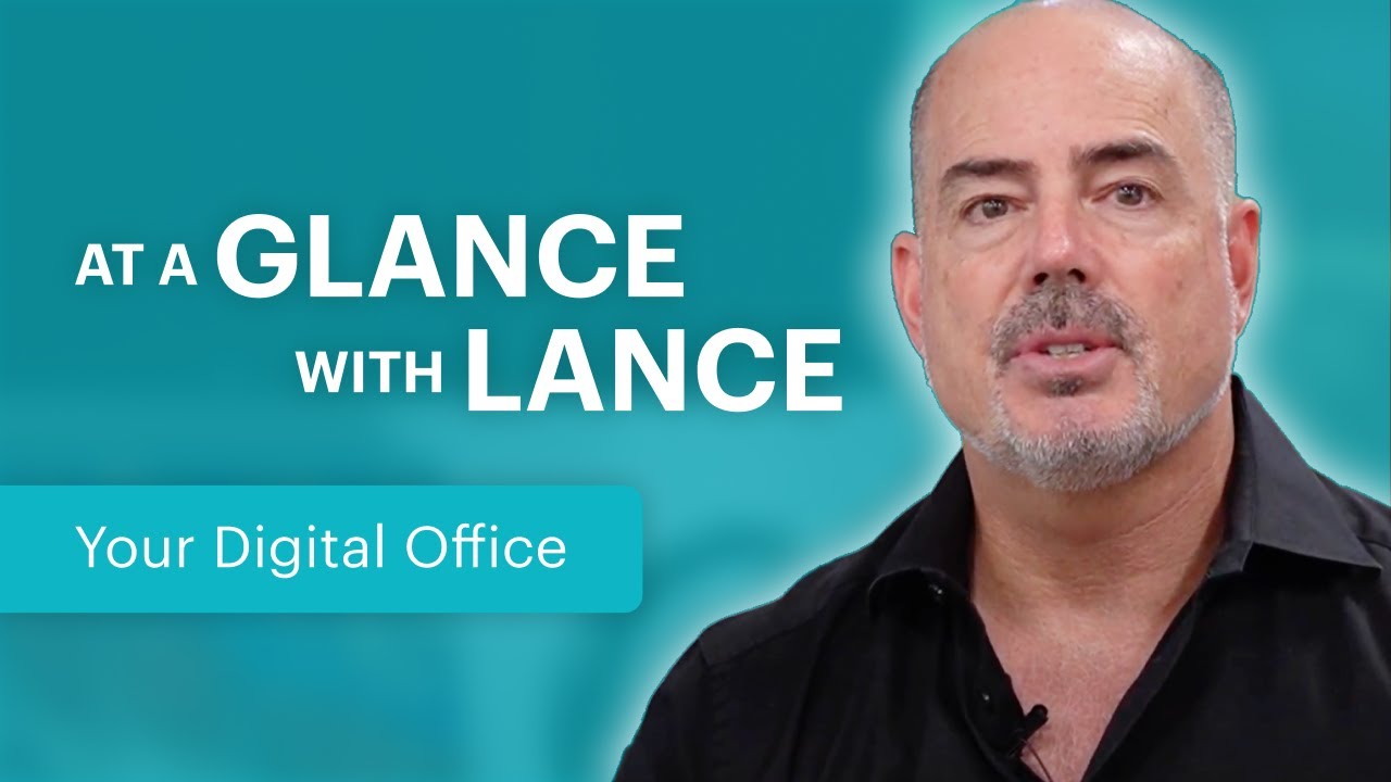 At a Glance with Lance: Episode 1 - Your Digital Office