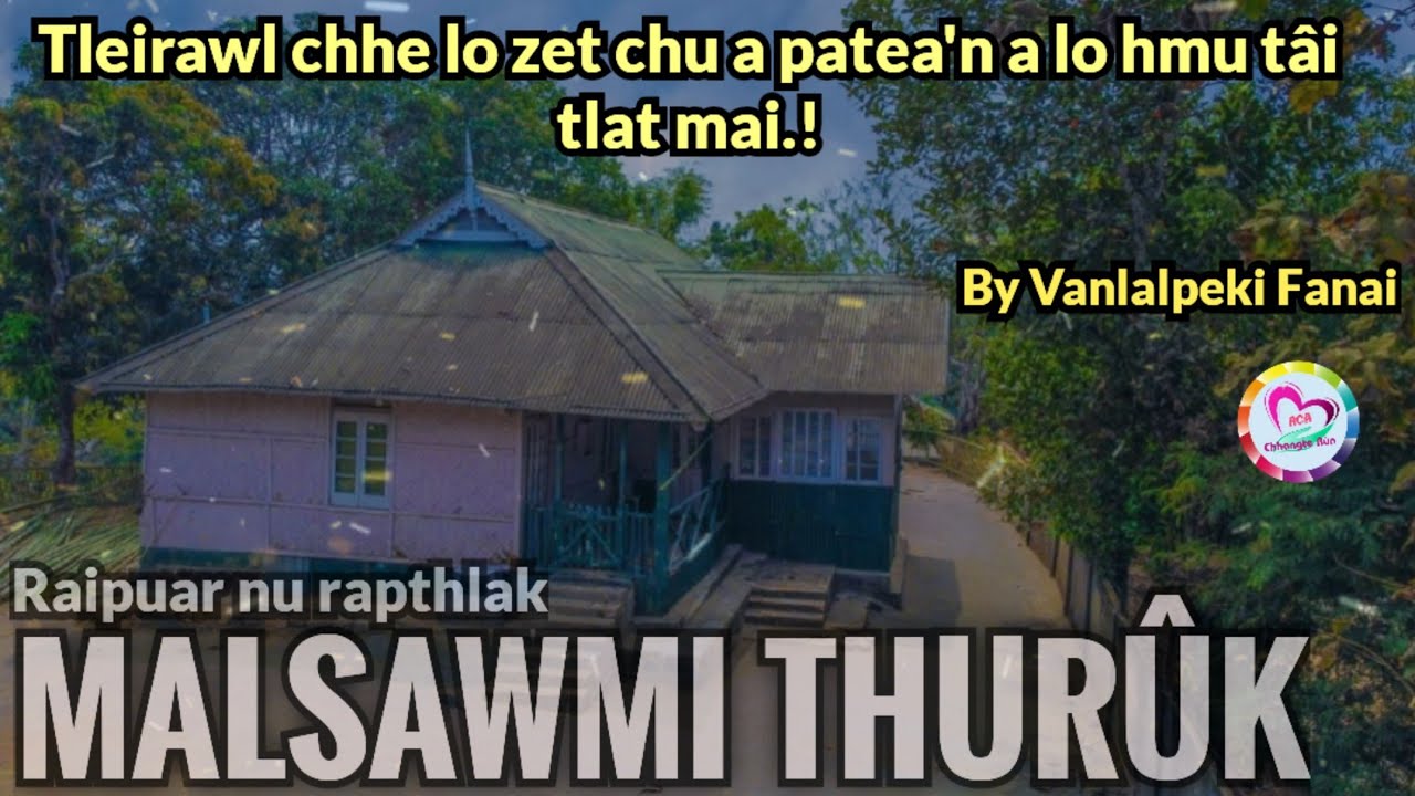 MALSAWMI THURUK : Tleirawl chhe lo tak chu a patea'n a lo hmu tai tlat mai!