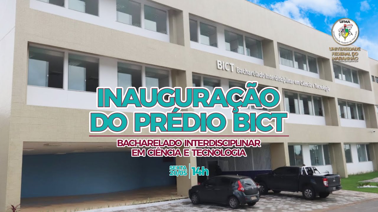 Inauguração do Prédio do Bacharelado em Ciência e Tecnologia da UFMA