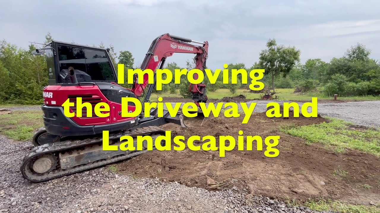 Heavy Equipment to Improve the Driveway and Landscaping