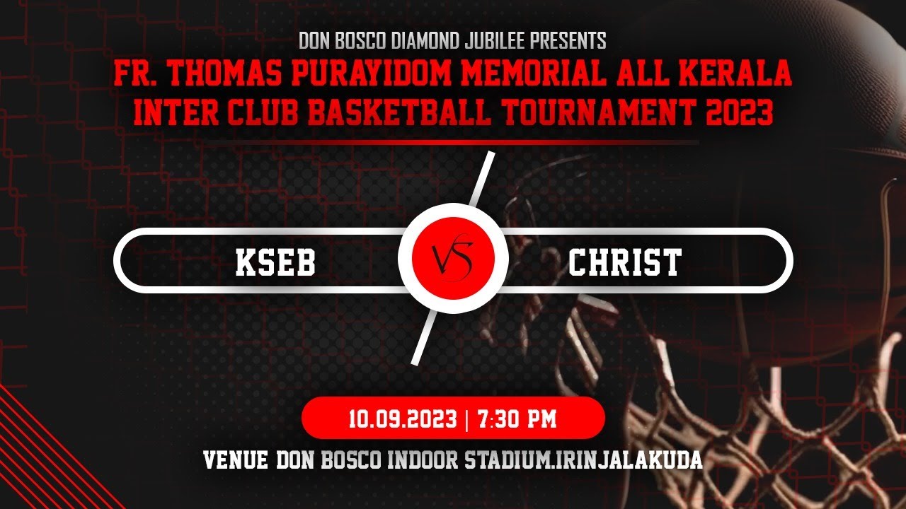 CHRIST VS KSEB I DON BOSCO ALL KERALA INTER CLUB BASKETBALL TOURNAMENT I IRIJALAKUDA