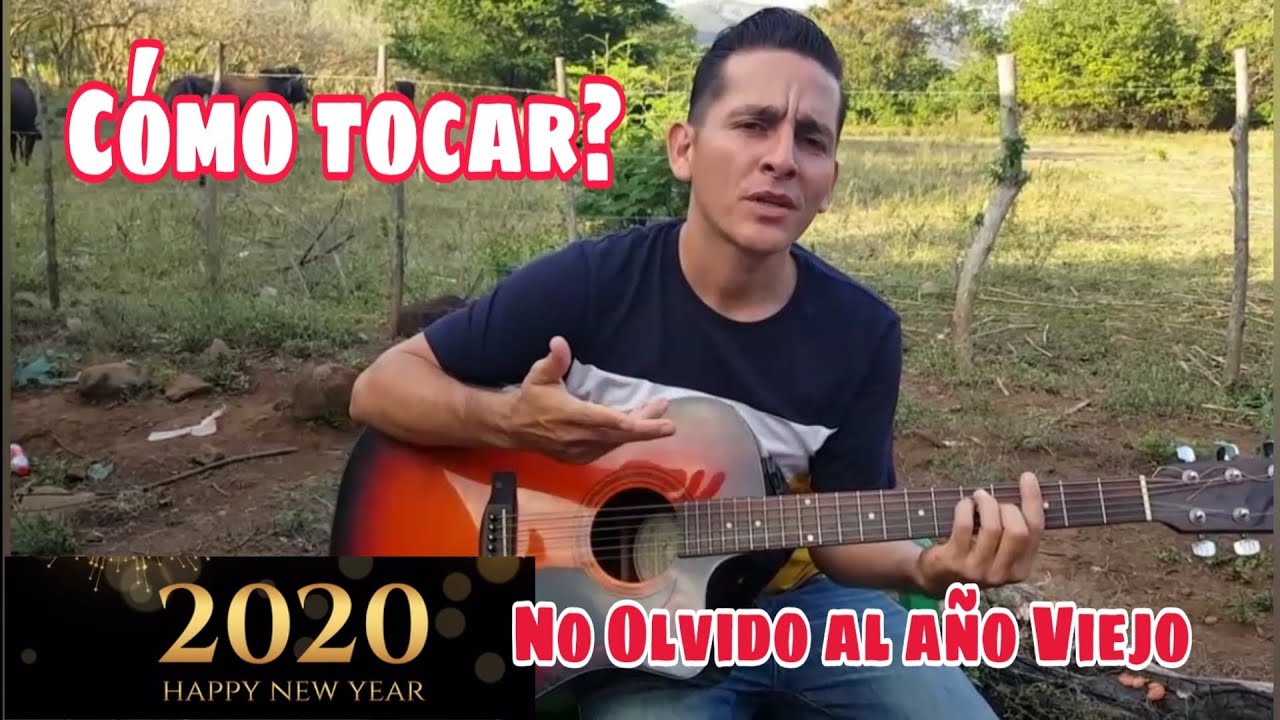 Cómo tocar YO NO OLVIDO AL AÑO VIEJO
