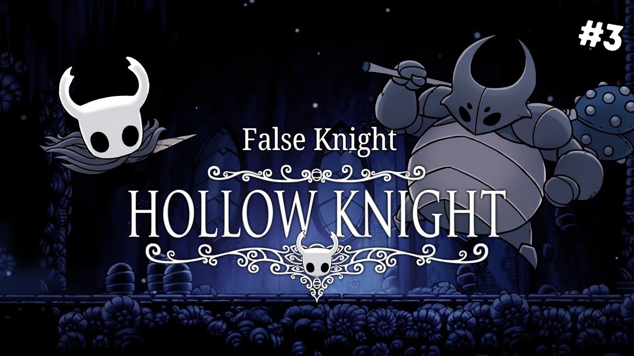 False Knight | Part 3 | Hollow Knight