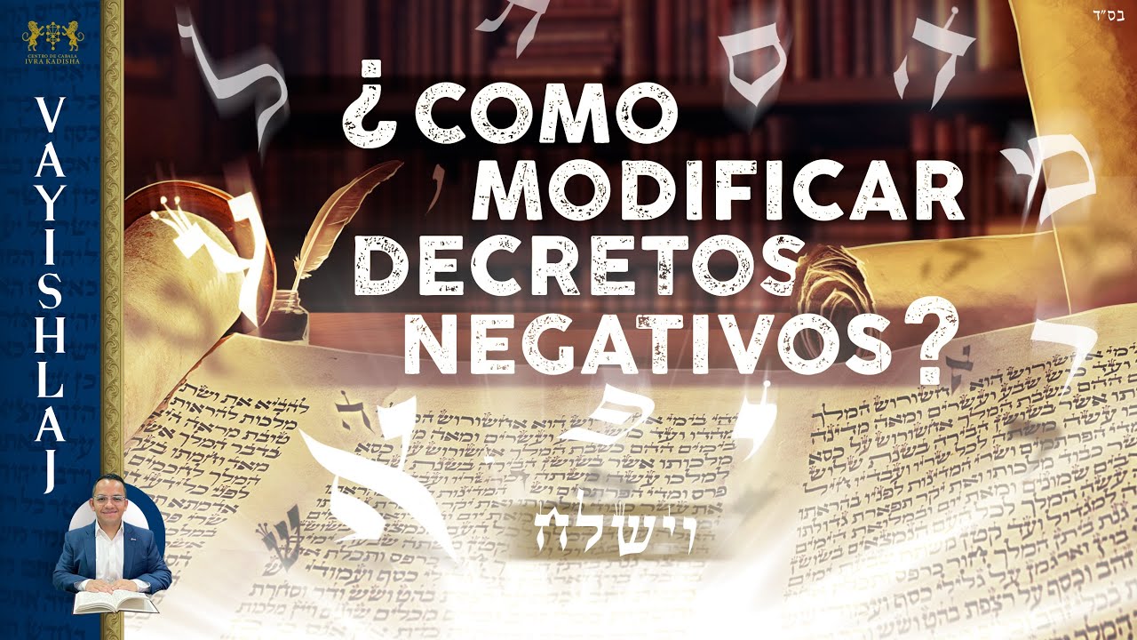 VAYISHLAJ 2024 - Como modificar Decretos Negativos.