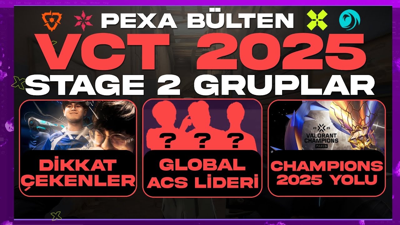 VCT 2025 STAGE 2 GRUP AŞAMASI | PEXA BÜLTEN