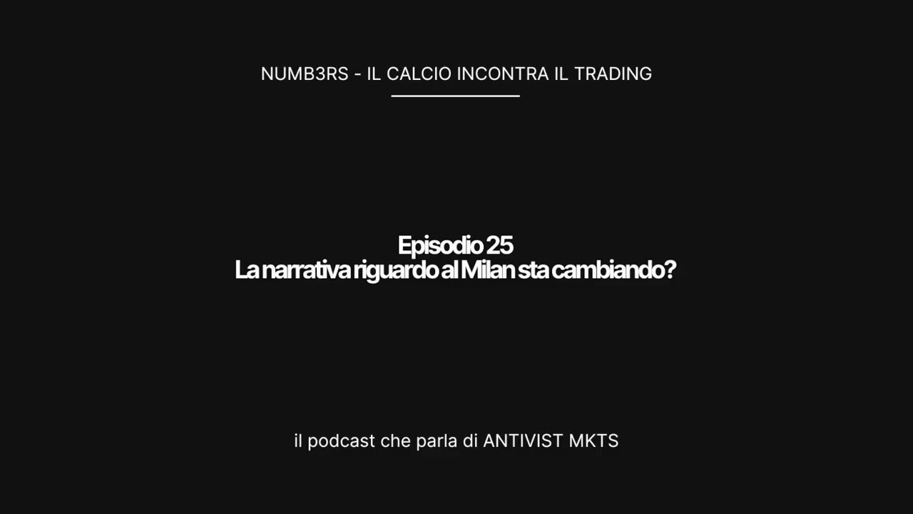 Numb3rs - Ep.25 | La narrativa riguardo al Milan sta cambiando?