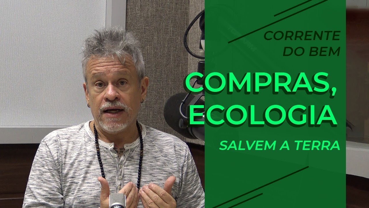 Compras, Ecologia e Salve a Terra