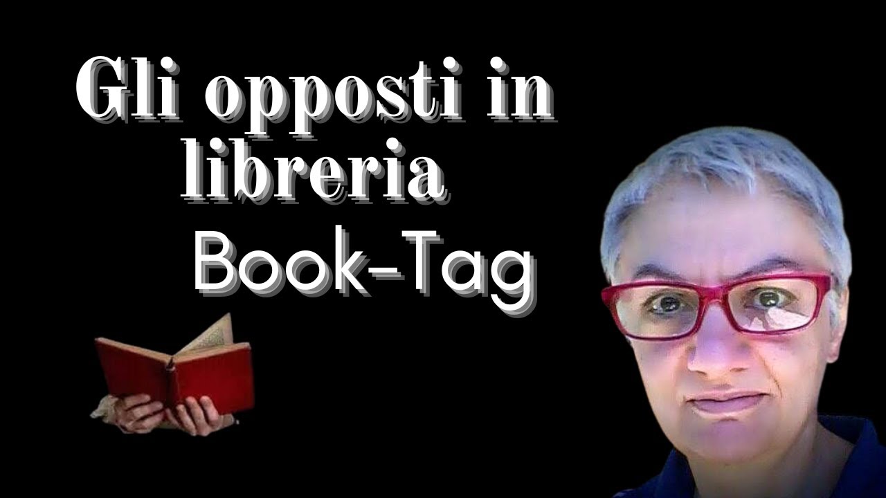 Book-tag 68: Gli opposti in libreria