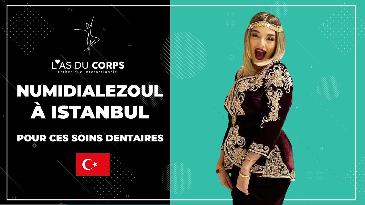 Numidia Lezoul en Turquie à Istanbul chez l’As Du Corps pour ses soins dentaires et hollywood smile