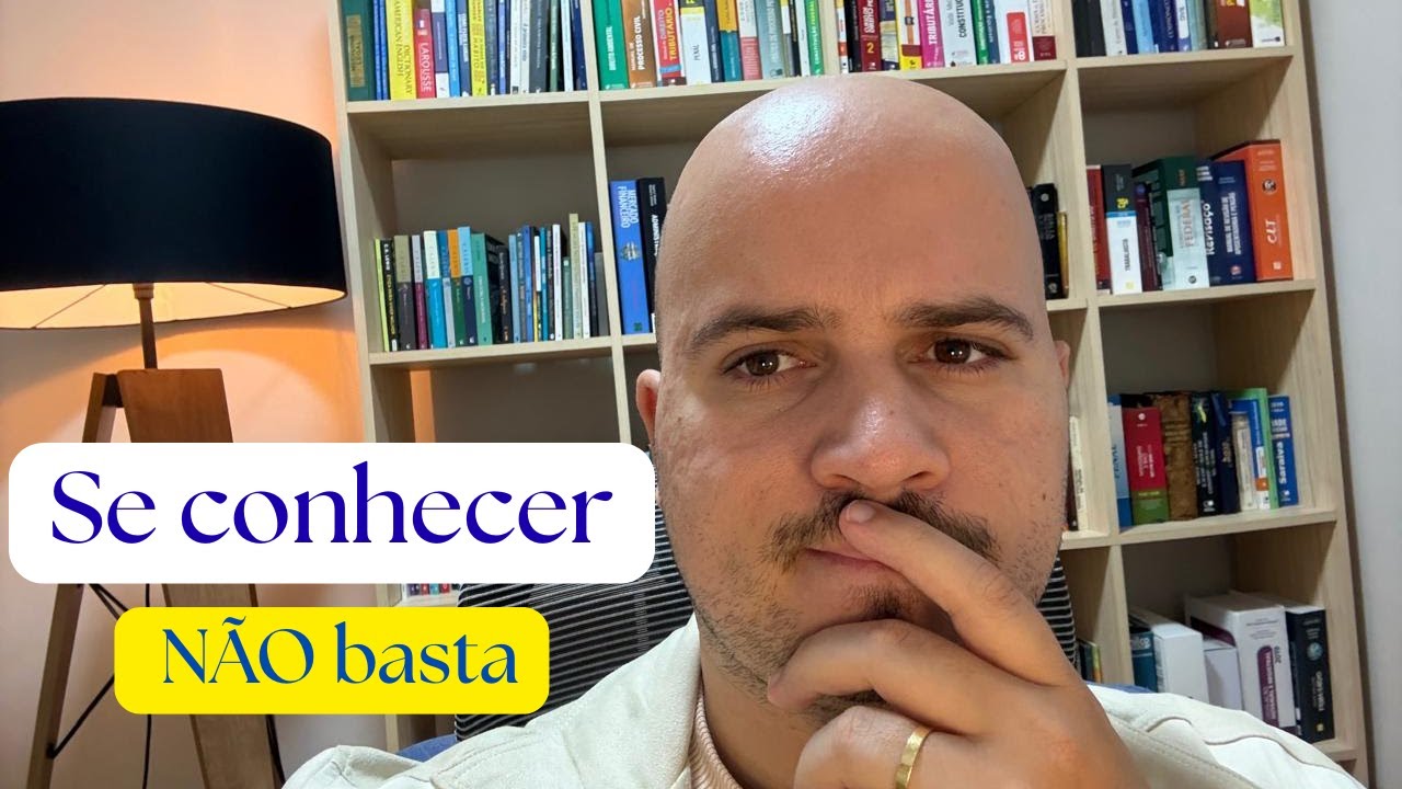 Se conhecer NÃO é o suficiente, você precisa