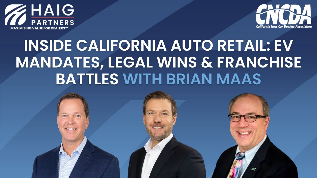 Inside California Auto Retail: EV Mandates, Legal Wins & Franchise Battles with Brian Maas