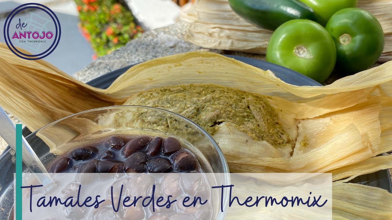 Exquisitos Tamales Verdes con la Thermomix