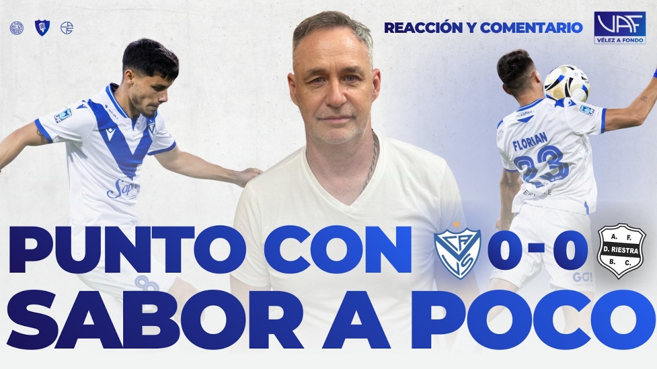 PUNTO CON SABOR A  | REACCIÓN Y COMENTARIO | VÉLEZ 0 - 0 RIESTRA