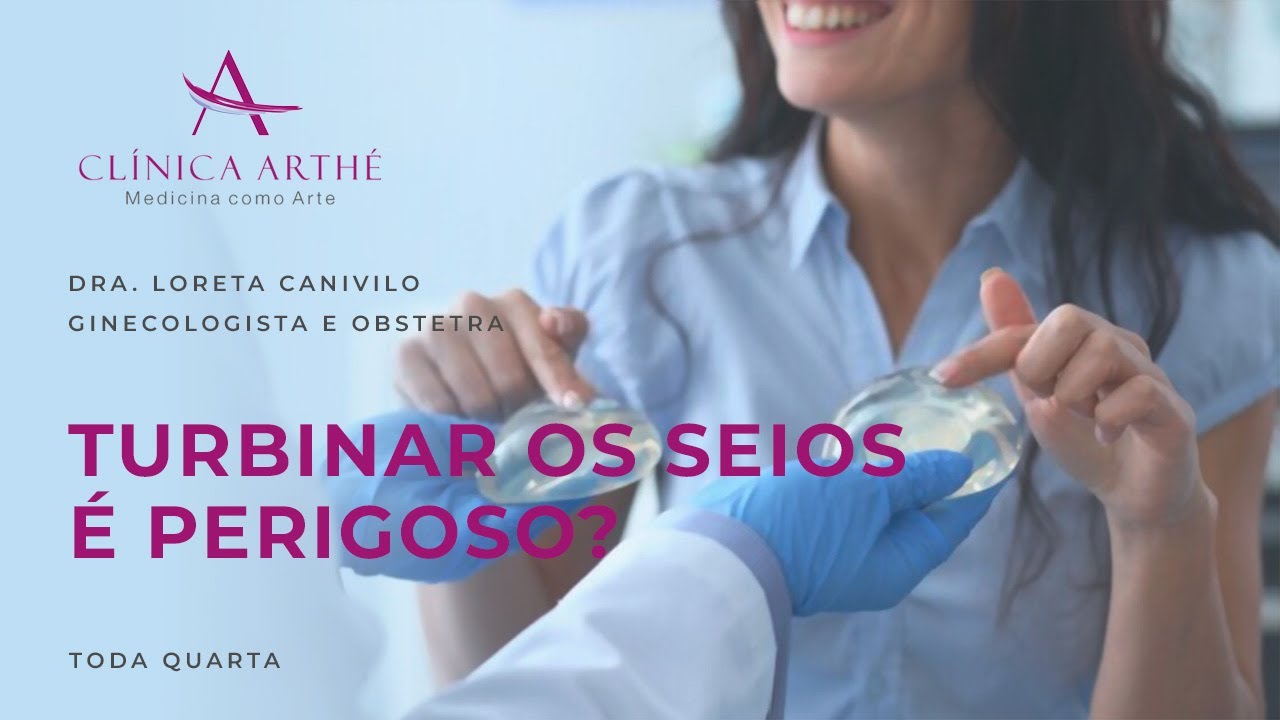 Turbinar os seios é perigoso? | Dra. Loreta Canivilo