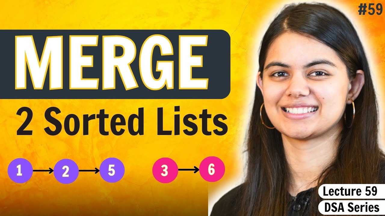 Merge Two Sorted Lists | DSA Series by @shradhaKD