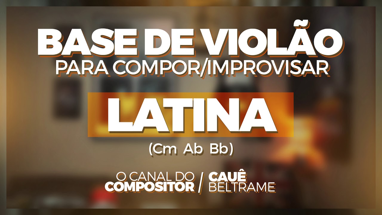 LATINA #1 - Base de Violão Para Compor ou Improvisar