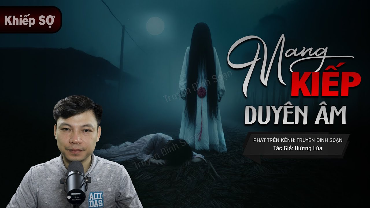 Truyện Ma: Mang Kiếp Duyên Âm - Lập Đàn ĐUỔI VONG Nhập Hồn Chiếm Xác MC Đình Soạn Kể