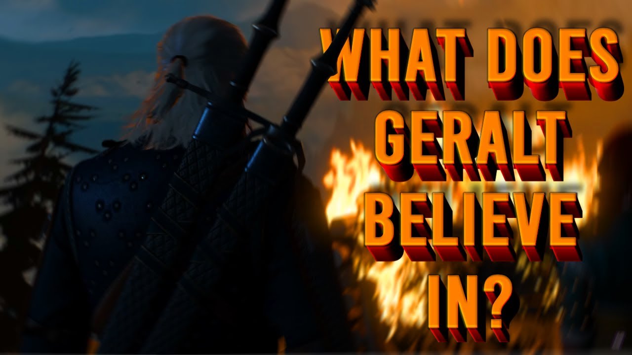 Why No One Understands Geralt (Not even himself)