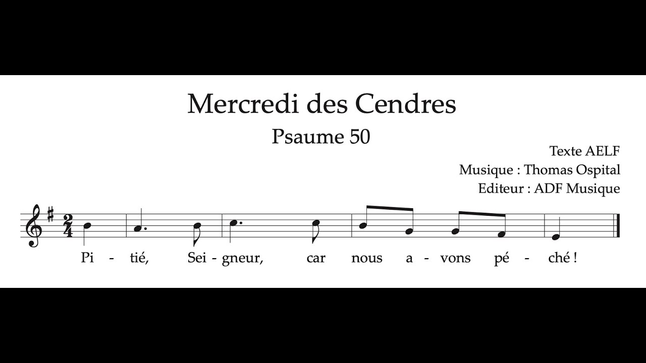 Ps. 50 - Pitié, Seigneur, car nous avons péché ! - Mercredi des Cendres - Thomas Ospital