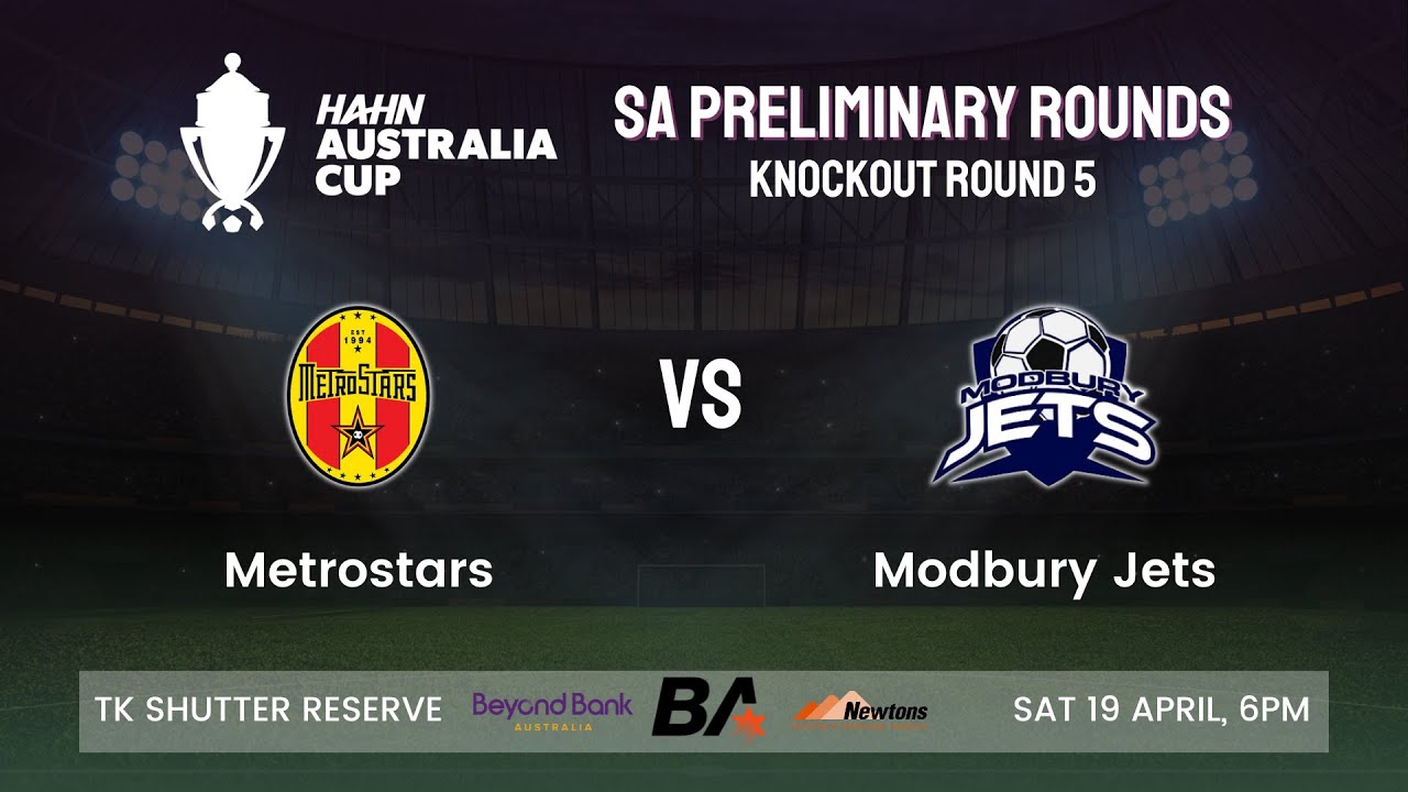 Australia Cup SA Preliminary Rounds | Metrostars vs Modbury Jets