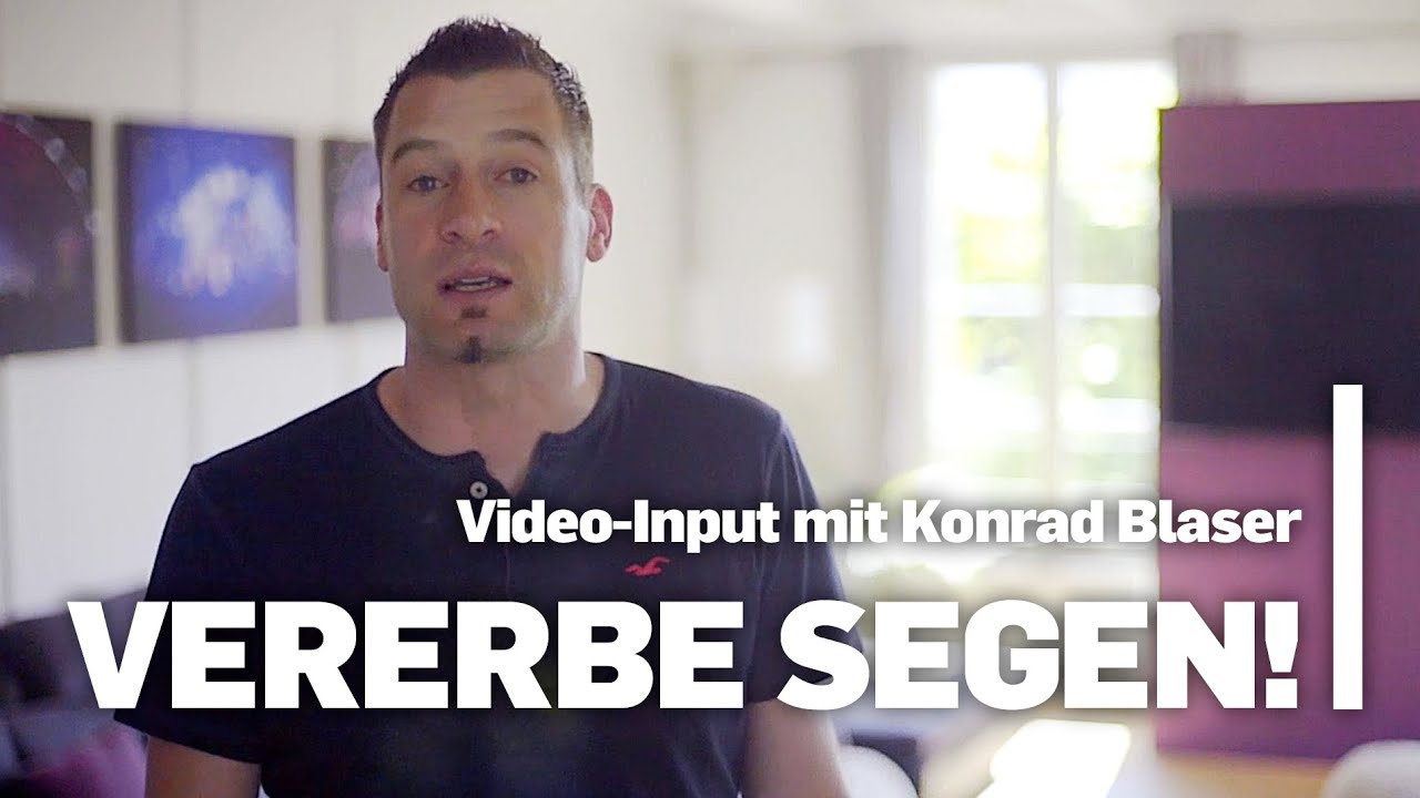 Vererbe Segen!
