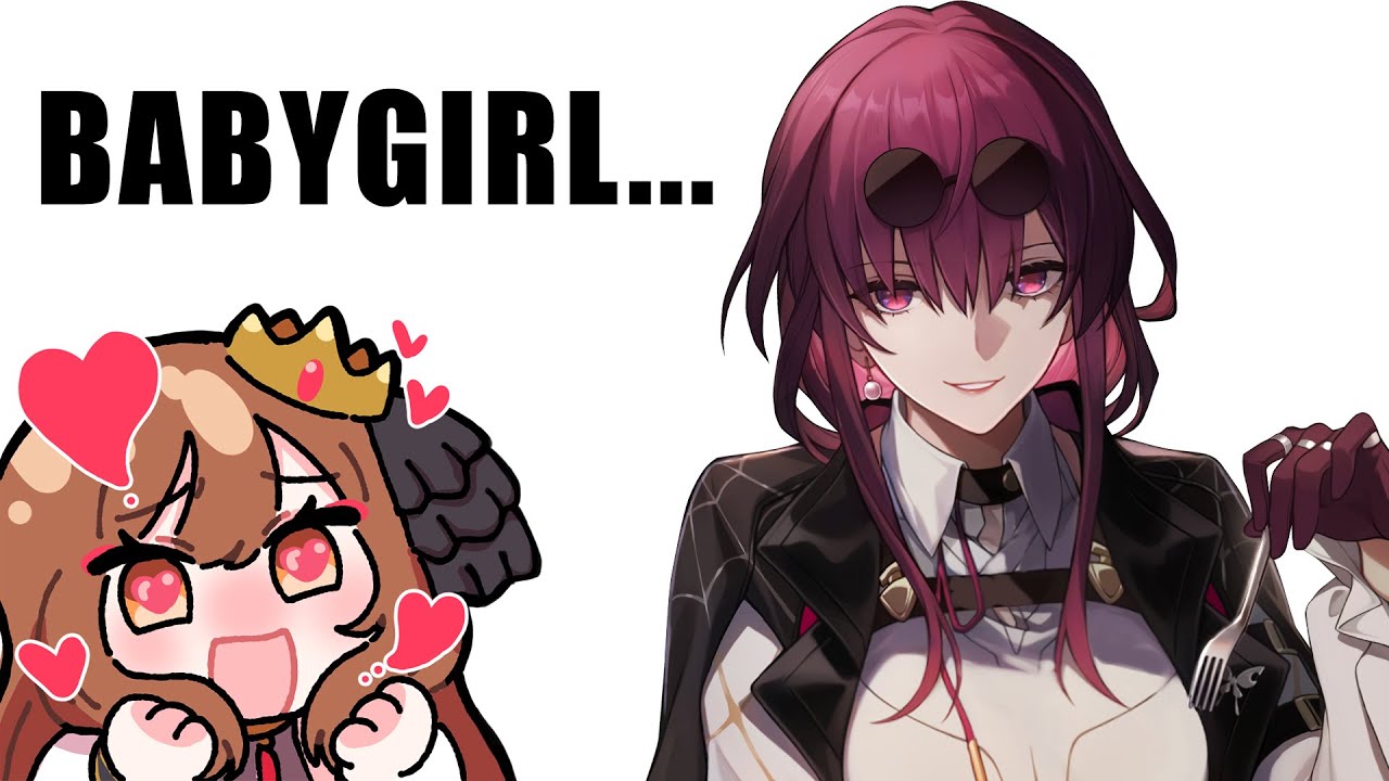Kafka's VA called me Babygirl...