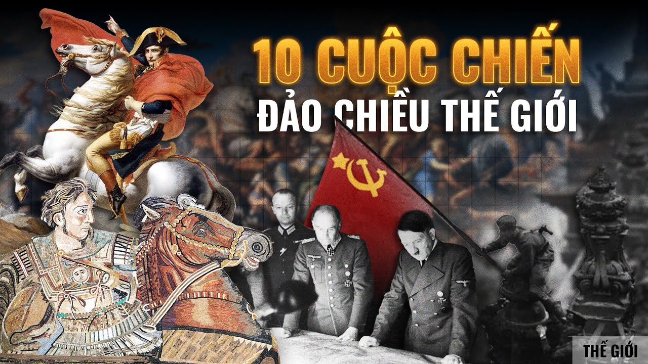 10 trận chiến THAY ĐỔI LỊCH SỬ LO&Agrave;I NGƯỜI | Tedisious