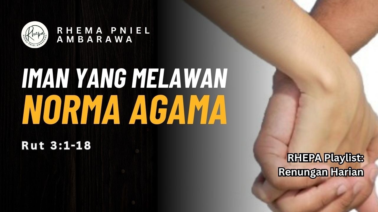 IMAN YANG MELAWAN NORMA AGAMA | Rut 3 #renungankristen