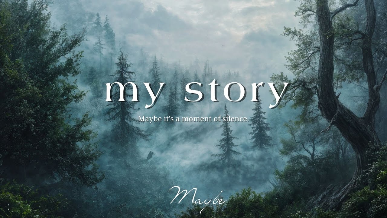 My Story 🌿 Relaxing Piano Music for Calm, Focus & Quiet Mind